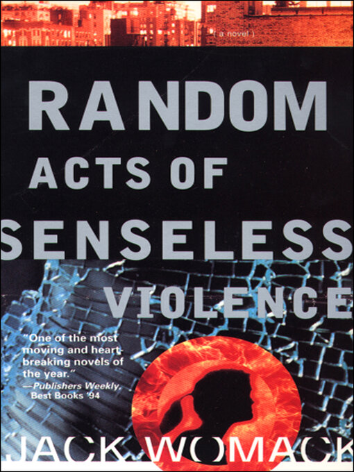 Title details for Random Acts of Senseless Violence by Jack Womack - Available